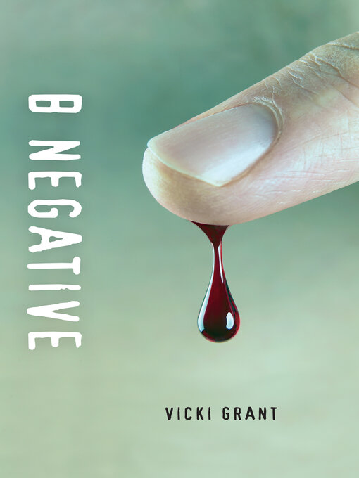 Title details for B Negative by Vicki Grant - Wait list